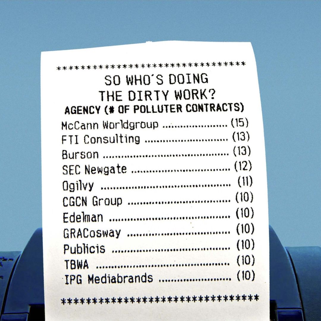 the image shows a receipt coming out of a printer in front of a blue background. the receipt shows the headline 'so who's doing the dirty work?' in black upper case letters. underneath is the subhead 'agency (# of polluter contracts) in smaller, bold, upper case letters. underneath is a list of agencies, for example 'mccann worldgroup', 'fti consulting' and 'sec newgate', each a line leading to the right, where a number in brackets shows the amount of contracts, they have.